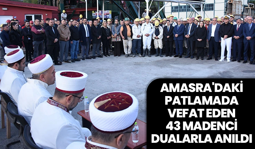 Amasra’daki patlamada vefat eden 43 madenci dualarla anıldı
