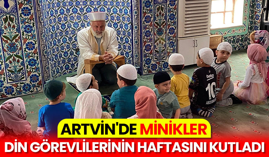 Artvin’de minikler din görevlilerinin haftasını kutladı