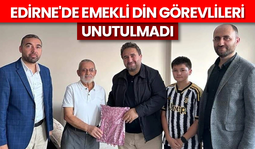 Edirne’de emekli din görevlileri unutulmadı