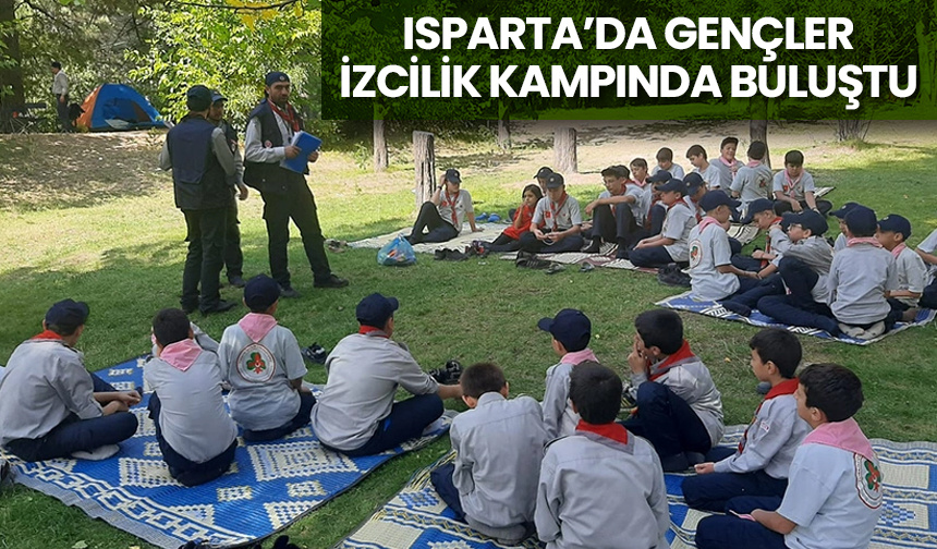 Isparta’da gençler izcilik kampında buluştu