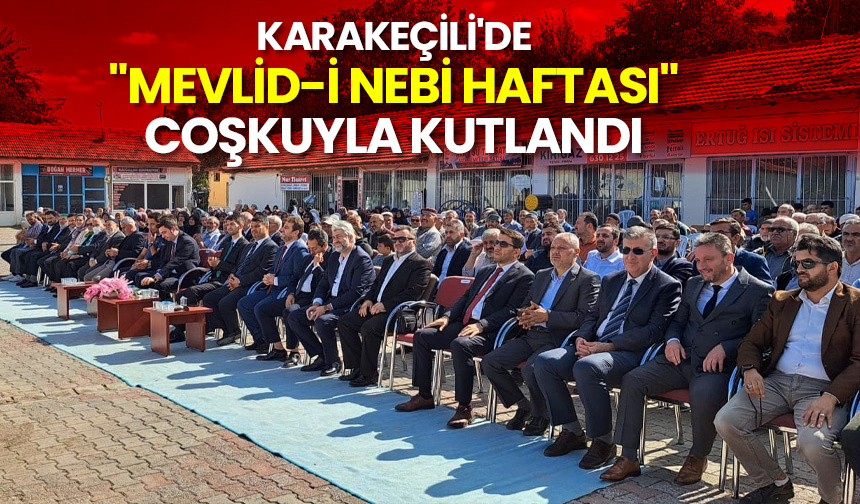 Karakeçili’de “Mevlid-i Nebi Haftası” coşkuyla kutlandı
