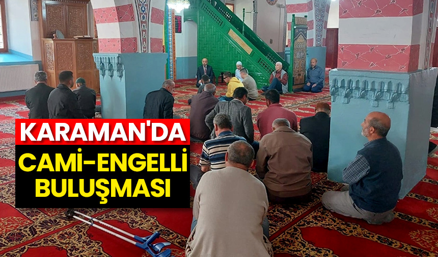 Karaman’da ‘Cami-Engelli Buluşması’ – Diyanet Haber