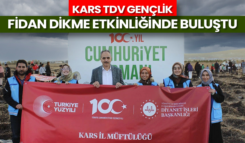 Kars TDV gençlik, fidan dikme etkinliğinde buluştu