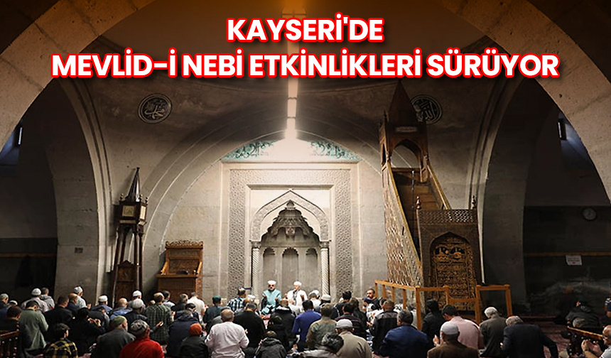 Kayseri’de Mevlid-i Nebi etkinlikleri sürüyor