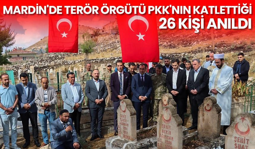 Mardin’de terör örgütü PKK’nın katlettiği 26 kişi anıldı