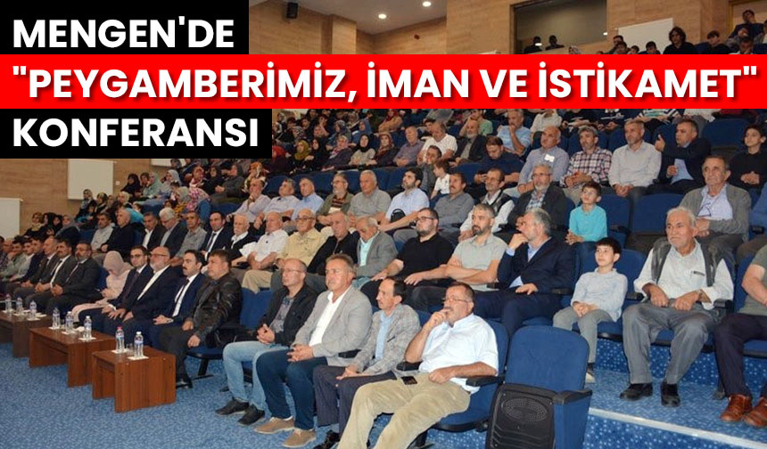 Mengen’de “Peygamberimiz, İman ve İstikamet” konferansı