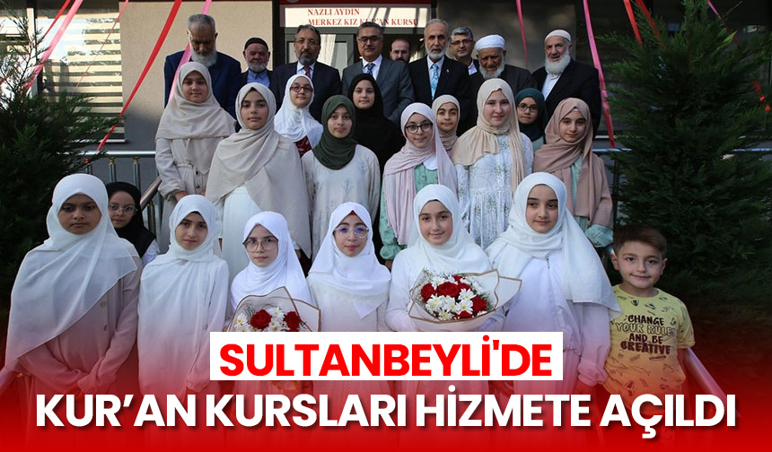 Sultanbeyli’de Kur’an kursları hizmete açıldı