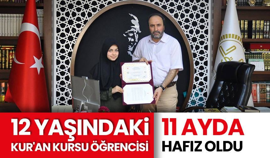 12 yaşındaki Kur’an kursu öğrencisi 11 ayda hafız oldu