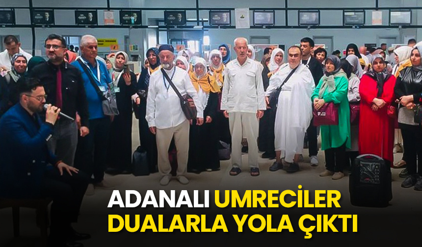 Adanalı umreciler dualarla yola çıktı
