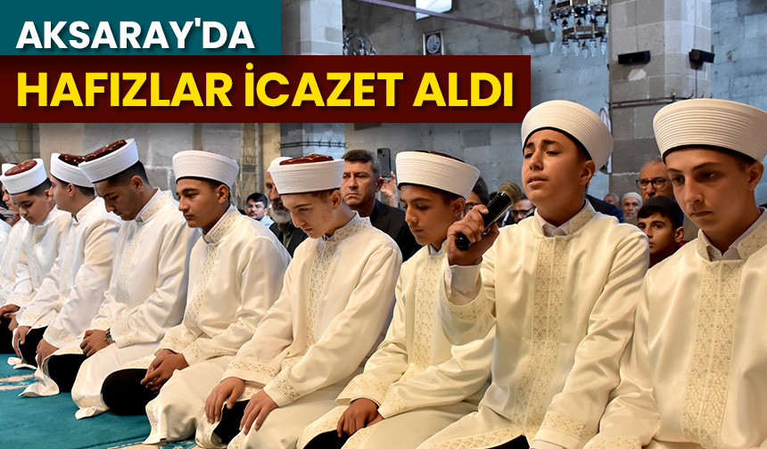 Aksaray’da hafızlar icazet aldı – Diyanet Haber