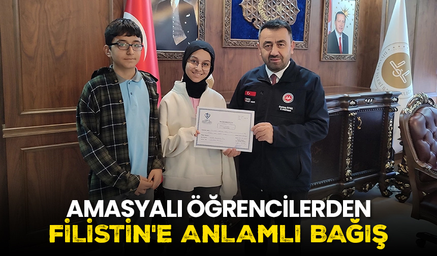 Amasyalı öğrencilerden Filistin’e anlamlı bağış