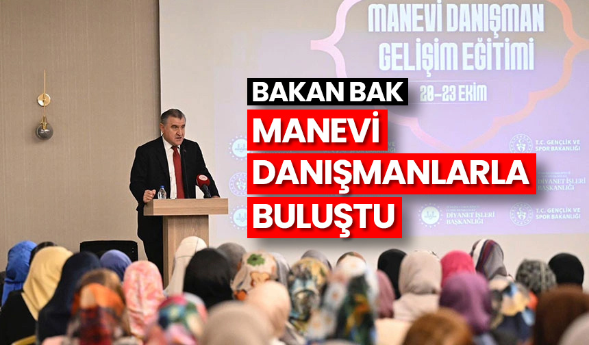 Bakan Bak, manevi danışmanlarla buluştu