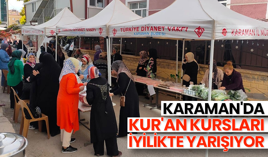 Karaman’da Kur’an kursları iyilikte yarışıyor