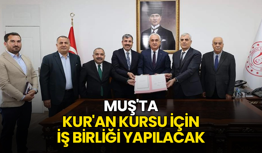 Muş’ta Kur’an kursu için iş birliği yapılacak