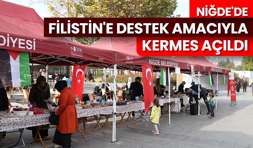 Niğde’de, Filistin’e destek amacıyla kermes açıldı