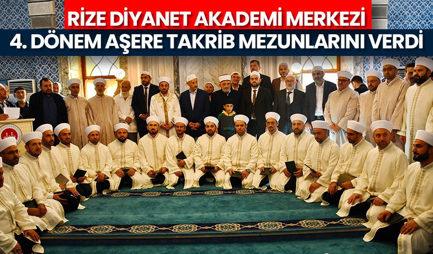 Rize Diyanet Akademi Merkezi 4. Dönem Aşere Takrib mezunlarını verdi