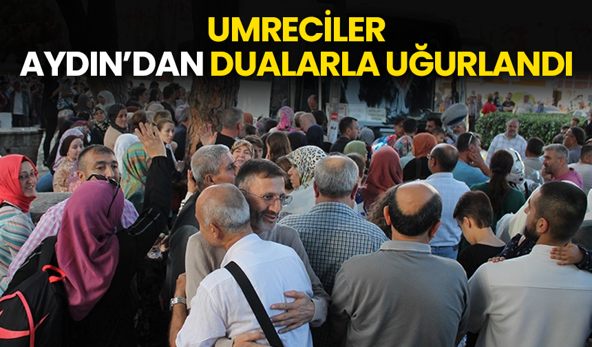 Umreciler Aydın’dan dualarla uğurlandı – Diyanet Haber