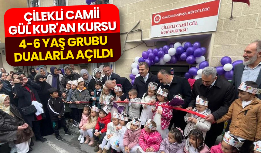 Çilekli Camii Gül Kur’an Kursu 4-6 Yaş Grubu dualarla açıldı