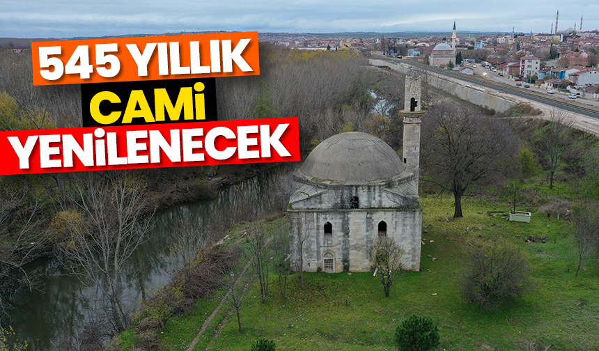 Tunca Nehri kenarındaki 5,5 asırlık yalı camisi yenilenecek