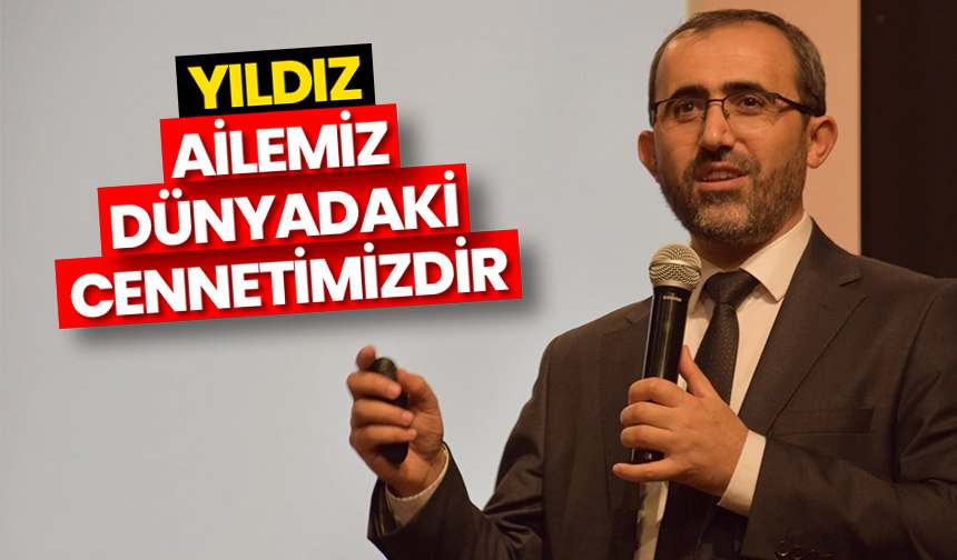 Yıldız: Ailemiz dünyadaki cennetimizdir – Diyanet Haber