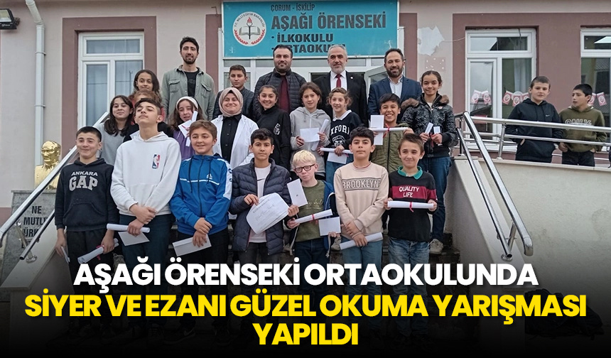 Aşağı Örenseki Ortaokulunda Siyer ve Ezanı Güzel Okuma Yarışması yapıldı
