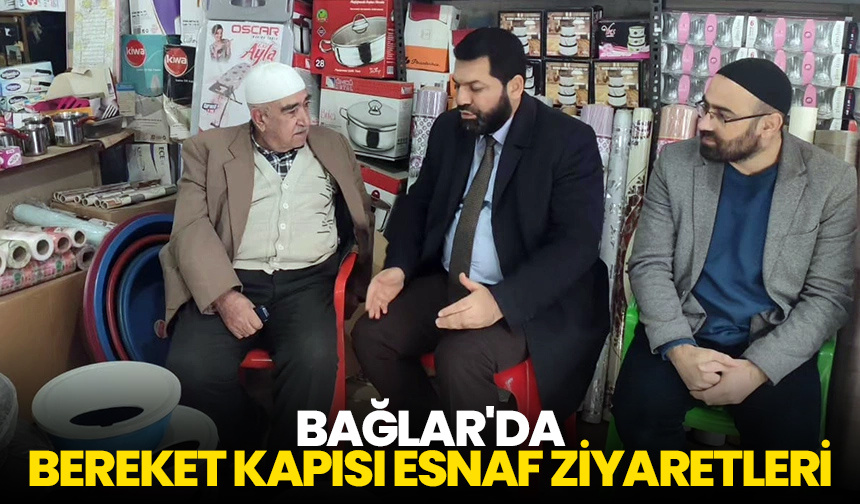 Bağlar’da Bereket Kapısı Esnaf Ziyaretleri