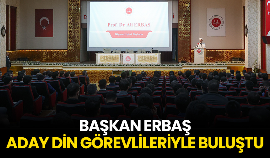 Başkan Erbaş, Rize’de aday din görevlileriyle buluştu