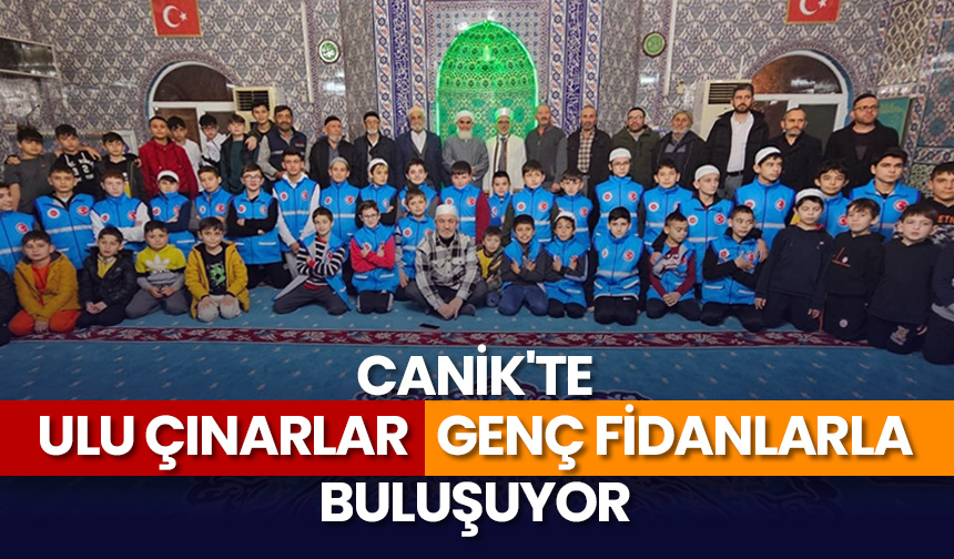 Canik’te ulu çınarlar genç fidanlarla buluşuyor