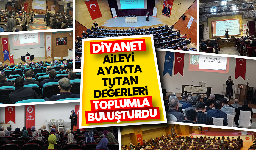 Müftülükler aileyi ayakta tutan değerleri toplumla buluşturdu