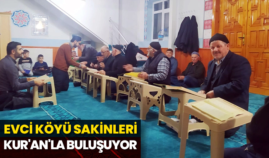 Evci köyü sakinleri Kur’an’la buluşuyor