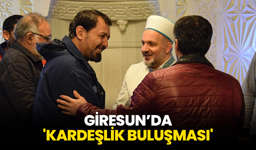 Giresun’da ‘Kardeşlik Buluşması’ – Diyanet Haber