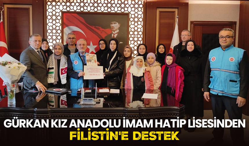 Gürkan Kız Anadolu İmam Hatip Lisesinden Filistin’e destek