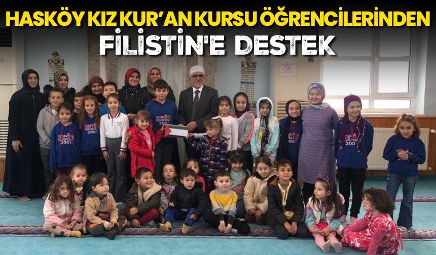 Hasköy Kız Kur’an Kursu öğrencilerinden Filistin’e destek