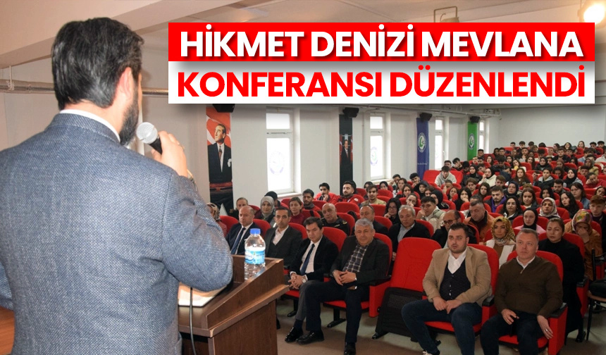 “Hikmet Denizi Mevlana” konferansı düzenlendi
