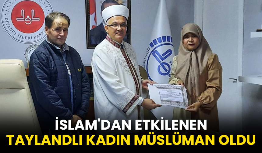 İslam’dan etkilenen Taylandlı kadın Müslüman oldu