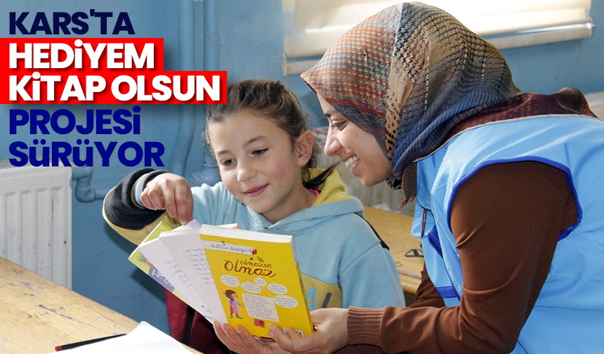 Kars’ta “Hediyem Kitap Olsun” projesi sürüyor