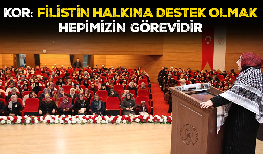 Kor: Filistin halkına destek olmak hepimizin görevidir