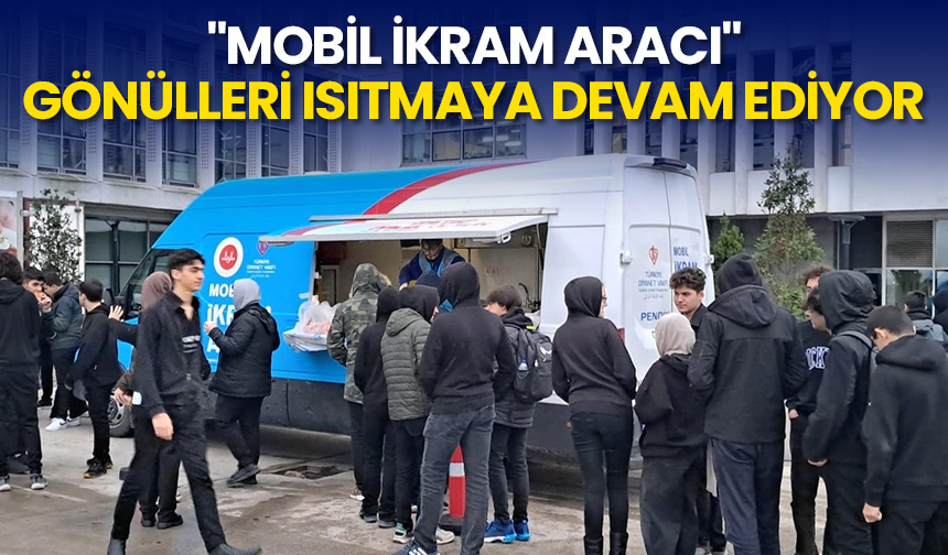 “Mobil İkram Aracı” gönülleri ısıtmaya devam ediyor
