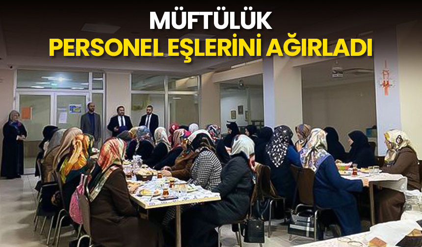 Müftülük personel eşlerini ağırladı – Diyanet Haber