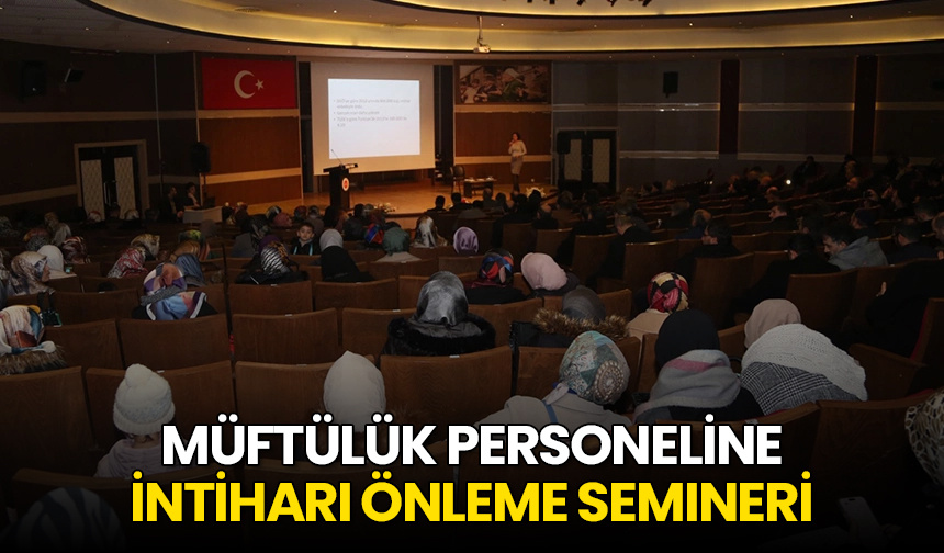 Müftülük personeline intiharı önleme semineri