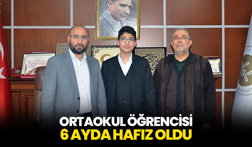 Ortaokul öğrencisi 6 ayda hafız oldu
