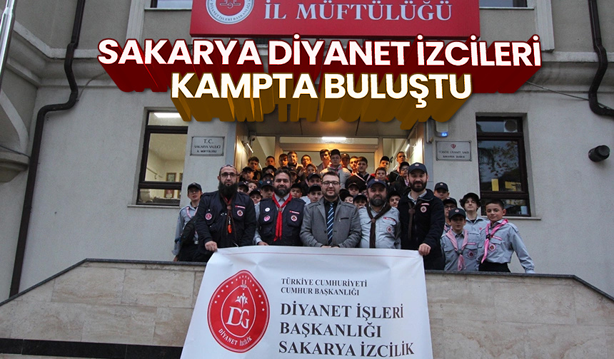 Sakarya Diyanet İzcileri kampta buluştu