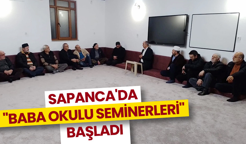 Sapanca’da “Baba Okulu Seminerleri” başladı