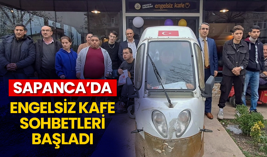 Sapanca’da engelsiz kafe sohbetleri başladı
