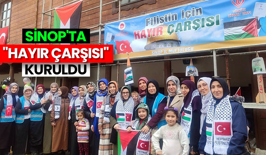 Sinop’ta Filistin yararına “Hayır Çarşısı” kuruldu