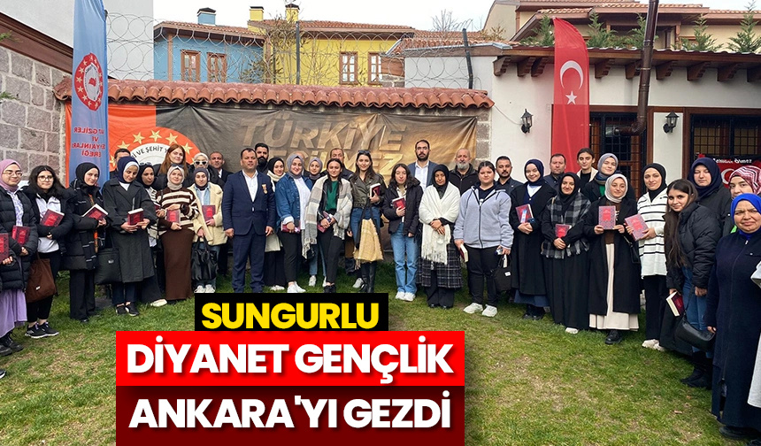 Sungurlu Diyanet gençlik Ankara’yı gezdi