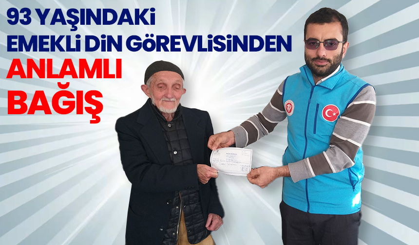 93 yaşındaki emekli din görevlisinden anlamlı bağış