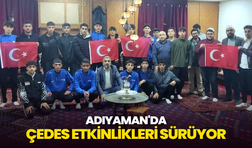 Adıyaman’da Çedes etkinlikleri sürüyor – Diyanet Haber