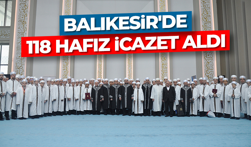 Balıkesir’de 118 hafız icazet aldı