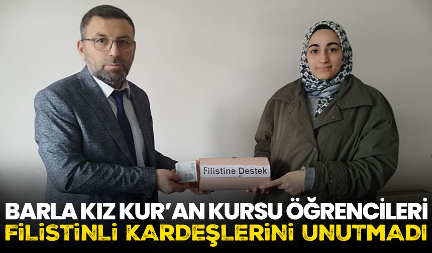 Barla Kız Kur’an Kursu öğrencileri Filistinli kardeşlerini unutmadı